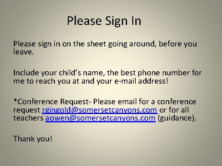 Please Sign In Please sign in on the sheet going around, before you leave.