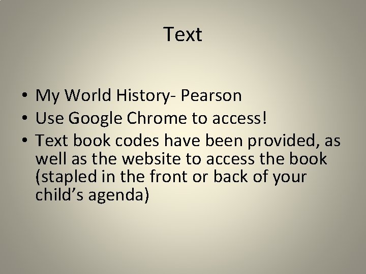 Text • My World History- Pearson • Use Google Chrome to access! • Text