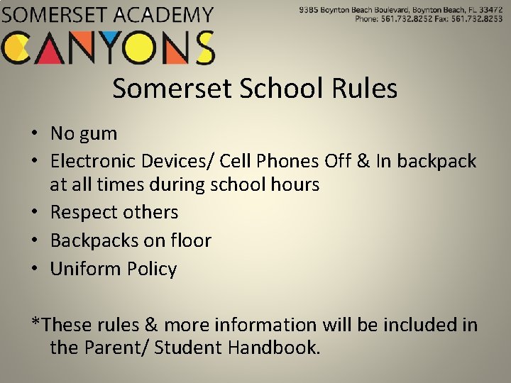 Somerset School Rules • No gum • Electronic Devices/ Cell Phones Off & In