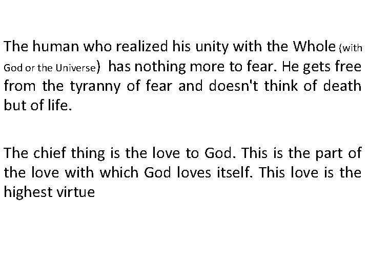 The human who realized his unity with the Whole (with God or the Universe)