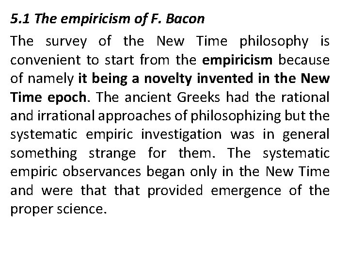 5. 1 The empiricism of F. Bacon The survey of the New Time philosophy