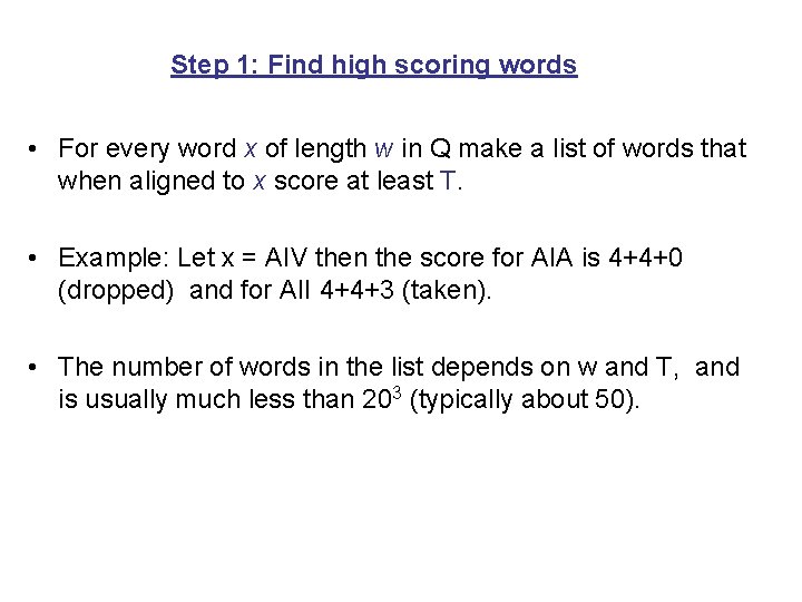 Step 1: Find high scoring words • For every word x of length w
