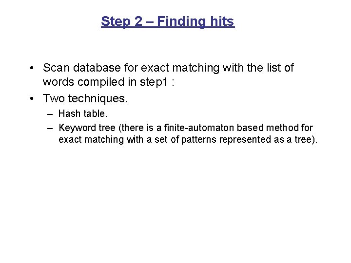 Step 2 – Finding hits • Scan database for exact matching with the list