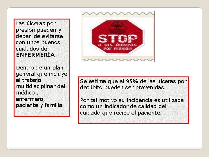 Las úlceras por presión pueden y deben de evitarse con unos buenos cuidados de