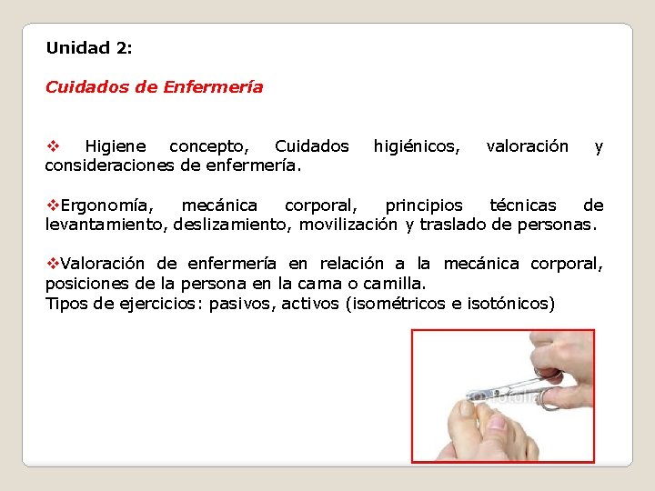 Unidad 2: Cuidados de Enfermería v Higiene concepto, Cuidados consideraciones de enfermería. higiénicos, valoración