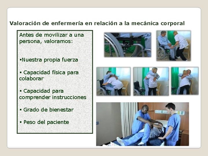 Valoración de enfermería en relación a la mecánica corporal Antes de movilizar a una