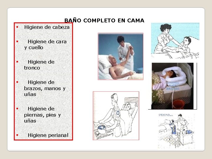 BAÑO COMPLETO EN CAMA § Higiene de cabeza § Higiene de cara y cuello
