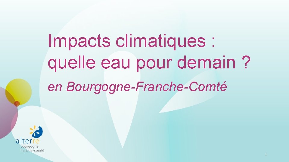 Impacts climatiques : quelle eau pour demain ? en Bourgogne-Franche-Comté 1 