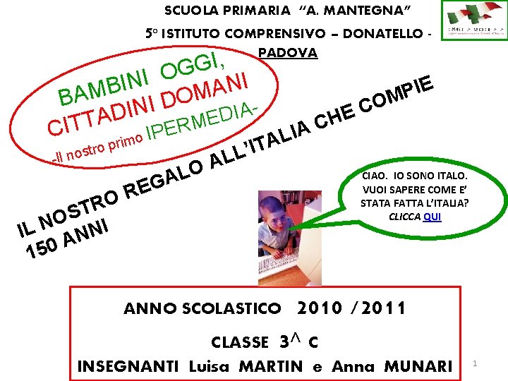SCUOLA PRIMARIA “A. MANTEGNA” 5° ISTITUTO COMPRENSIVO – DONATELLO PADOVA , I G G