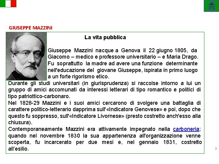 GIUSEPPE MAZZINI La vita pubblica Giuseppe Mazzini nacque a Genova il 22 giugno 1805,