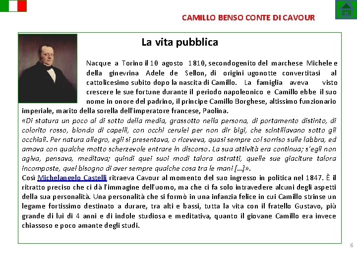 CAMILLO BENSO CONTE DI CAVOUR La vita pubblica Nacque a Torino il 10 agosto