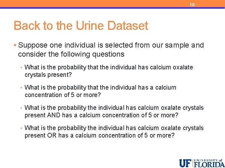 10 Back to the Urine Dataset § Suppose one individual is selected from our