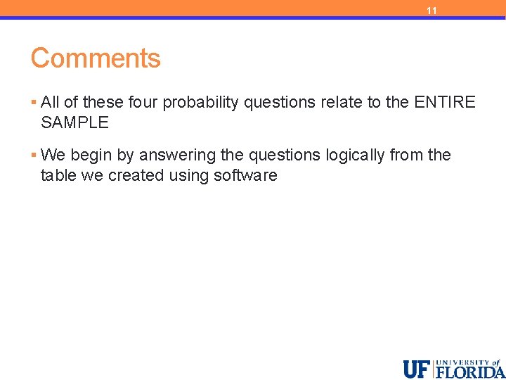 11 Comments § All of these four probability questions relate to the ENTIRE SAMPLE