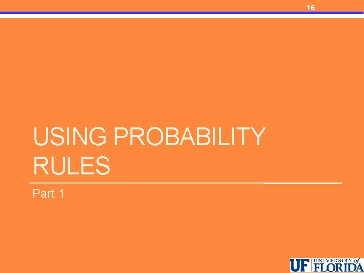 16 USING PROBABILITY RULES Part 1 
