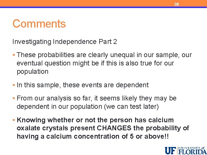 35 Comments Investigating Independence Part 2 § These probabilities are clearly unequal in our