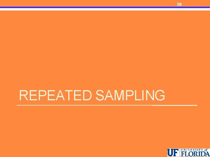 39 REPEATED SAMPLING 