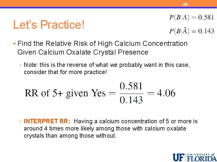 45 Let’s Practice! § Find the Relative Risk of High Calcium Concentration Given Calcium