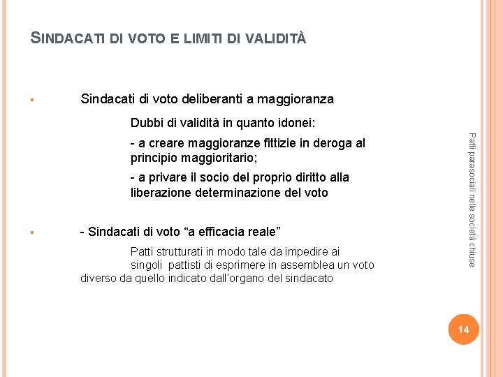 SINDACATI DI VOTO E LIMITI DI VALIDITÀ Sindacati di voto deliberanti a maggioranza §