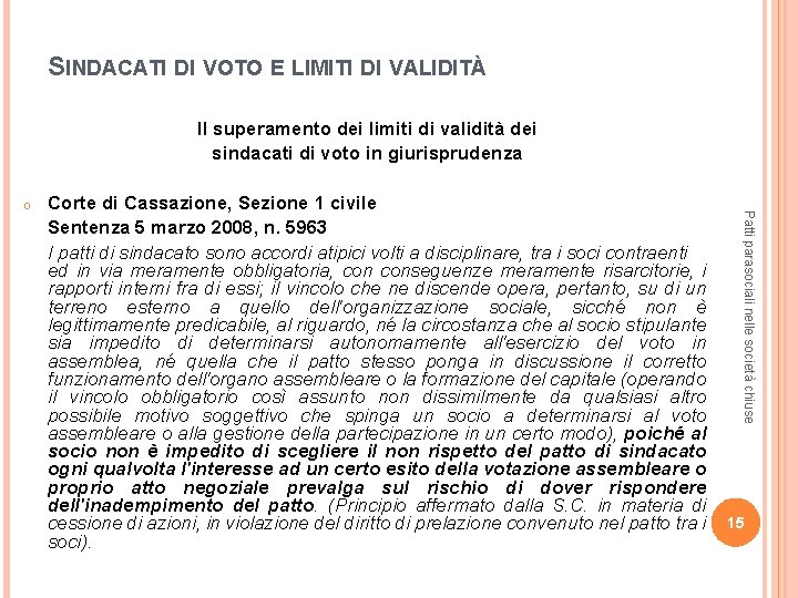 SINDACATI DI VOTO E LIMITI DI VALIDITÀ Il superamento dei limiti di validità dei