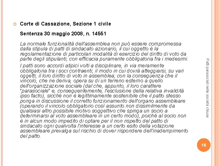 Corte di Cassazione, Sezione 1 civile Sentenza 30 maggio 2008, n. 14551 Patti