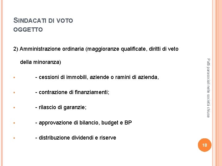 SINDACATI DI VOTO OGGETTO 2) Amministrazione ordinaria (maggioranze qualificate, diritti di veto § -