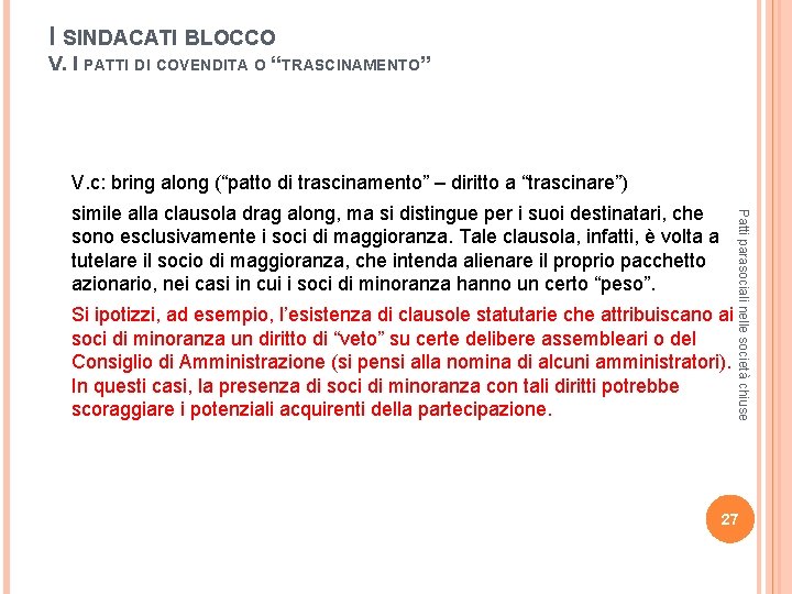 I SINDACATI BLOCCO V. I PATTI DI COVENDITA O “TRASCINAMENTO” V. c: bring along