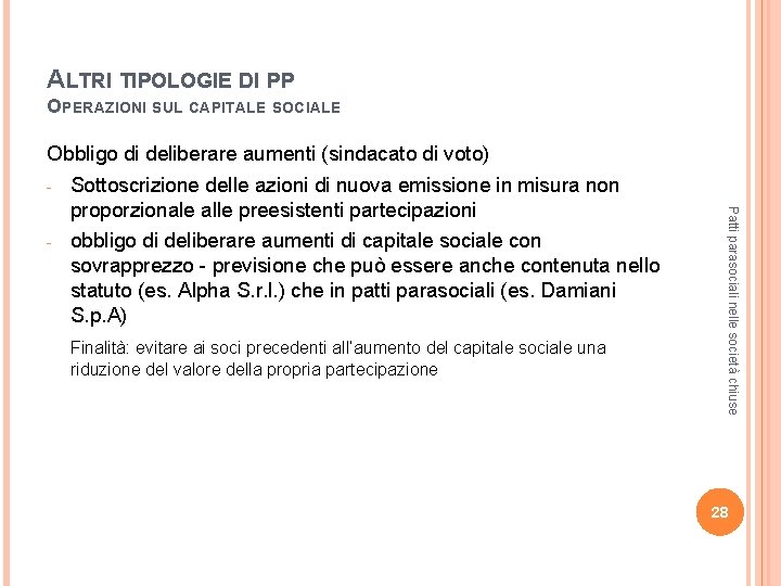 ALTRI TIPOLOGIE DI PP OPERAZIONI SUL CAPITALE SOCIALE Obbligo di deliberare aumenti (sindacato di