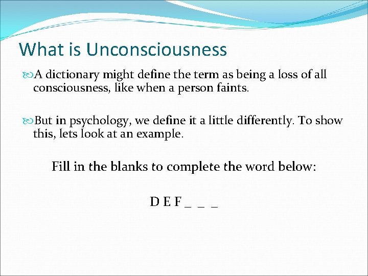 What is Unconsciousness A dictionary might define the term as being a loss of