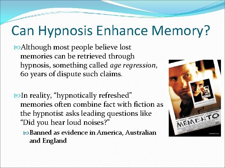 Can Hypnosis Enhance Memory? Although most people believe lost memories can be retrieved through