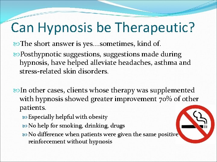 Can Hypnosis be Therapeutic? The short answer is yes…. sometimes, kind of. Posthypnotic suggestions,