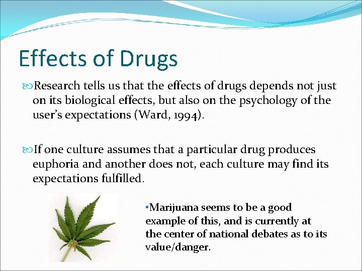 Effects of Drugs Research tells us that the effects of drugs depends not just