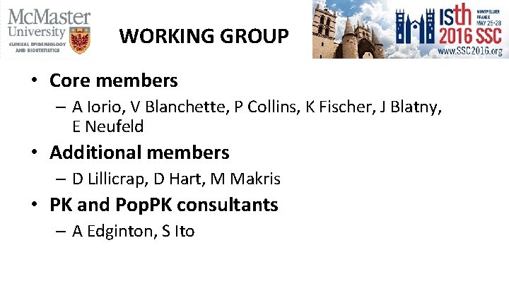 WORKING GROUP • Core members – A Iorio, V Blanchette, P Collins, K Fischer,