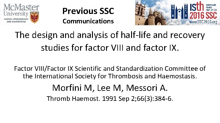 Previous SSC Communications The design and analysis of half-life and recovery studies for factor