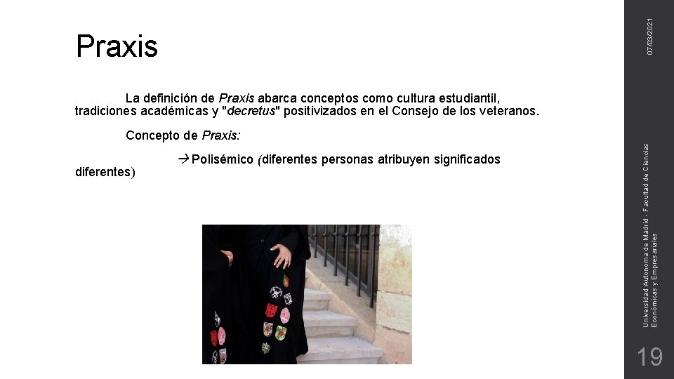 07/03/2021 Praxis La definición de Praxis abarca conceptos como cultura estudiantil, tradiciones académicas y