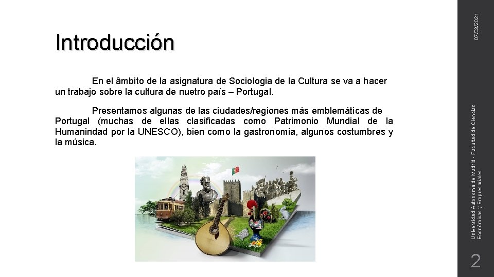 07/03/2021 Introducción Presentamos algunas de las ciudades/regiones más emblemáticas de Portugal (muchas de ellas