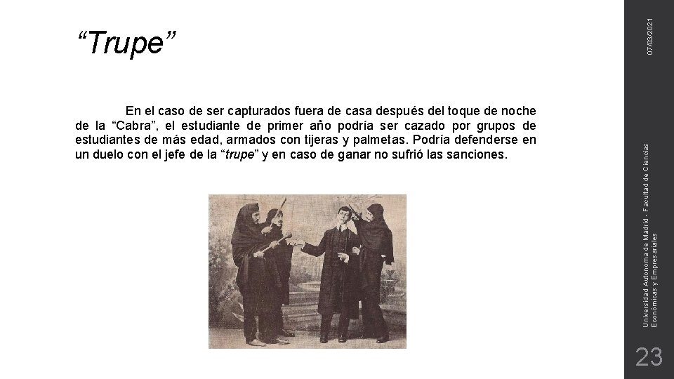 En el caso de ser capturados fuera de casa después del toque de noche