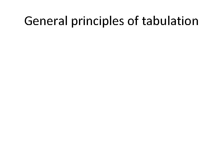 General principles of tabulation 