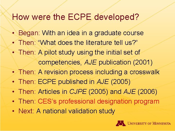 How were the ECPE developed? • Began: With an idea in a graduate course