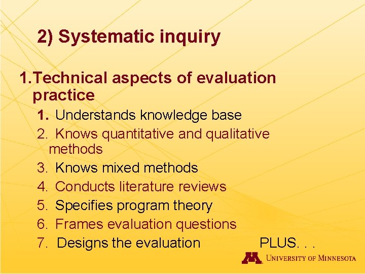 2) Systematic inquiry 1. Technical aspects of evaluation practice 1. Understands knowledge base 2.