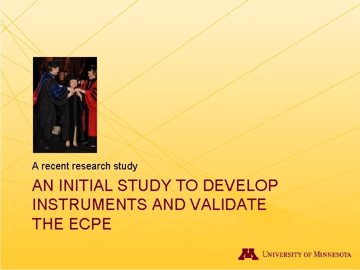 A recent research study AN INITIAL STUDY TO DEVELOP INSTRUMENTS AND VALIDATE THE ECPE