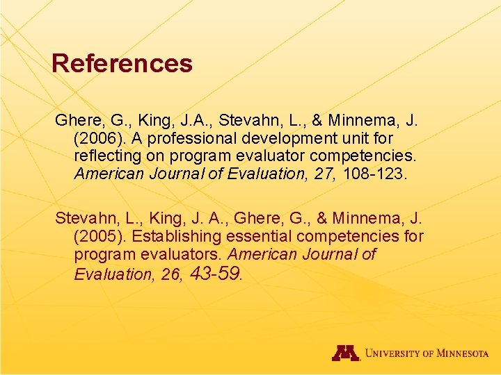 References Ghere, G. , King, J. A. , Stevahn, L. , & Minnema, J.