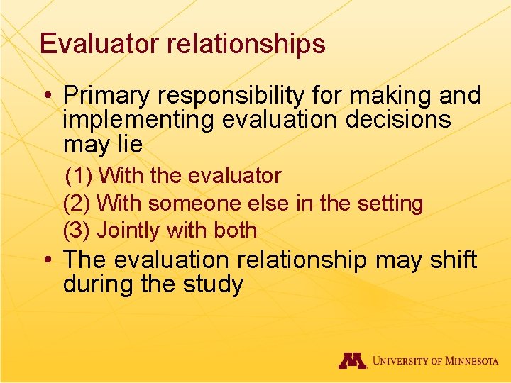 Evaluator relationships • Primary responsibility for making and implementing evaluation decisions may lie (1)