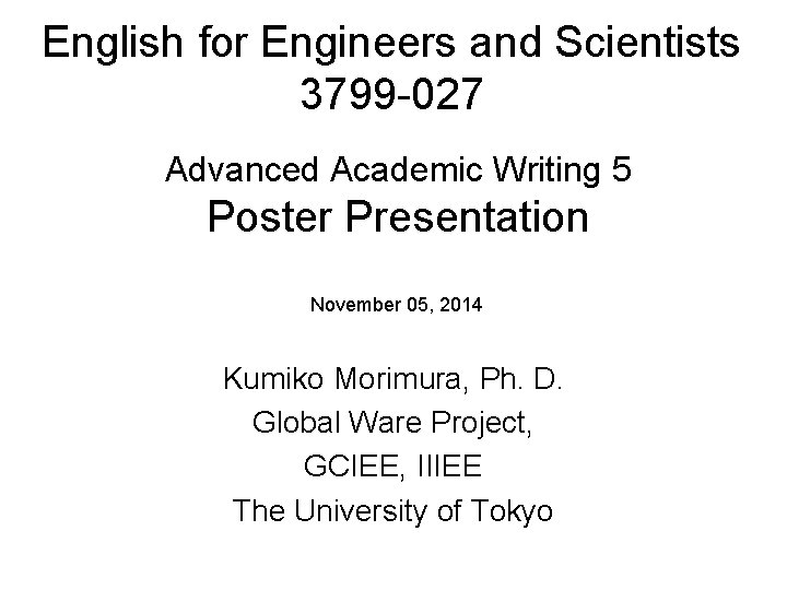 English for Engineers and Scientists 3799 -027 Advanced Academic Writing 5 Poster Presentation November