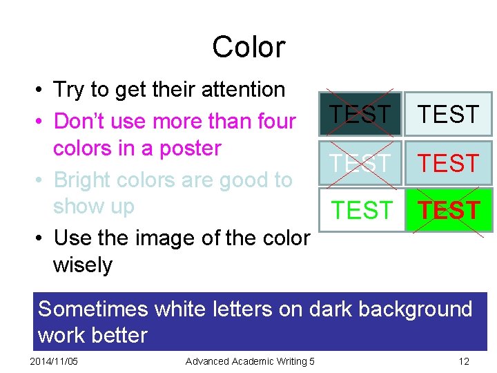 Color • Try to get their attention • Don’t use more than four TEST