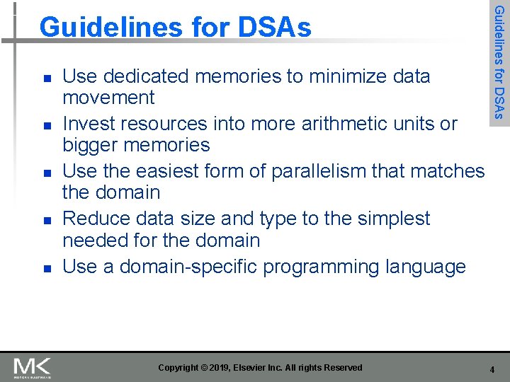 n n n Use dedicated memories to minimize data movement Invest resources into more