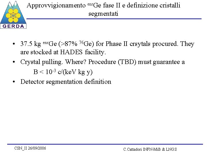 Approvvigionamento enr. Ge fase II e definizione cristalli segmentati • 37. 5 kg enr.