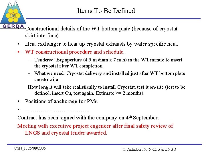 Items To Be Defined • Constructional details of the WT bottom plate (because of