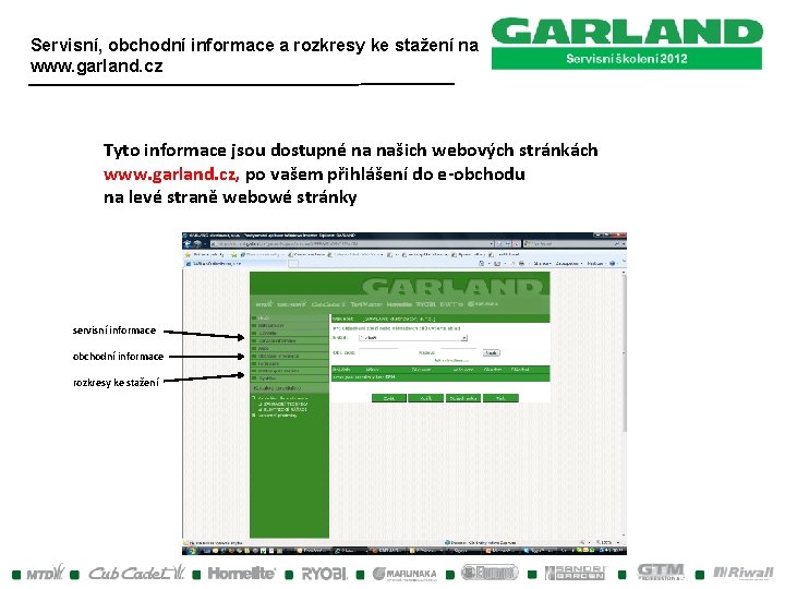 Servisní, obchodní informace a rozkresy ke stažení na www. garland. cz Tyto informace jsou Servisní, obchodní informace a rozkresy ke stažení na www. garland. cz Tyto informace jsou