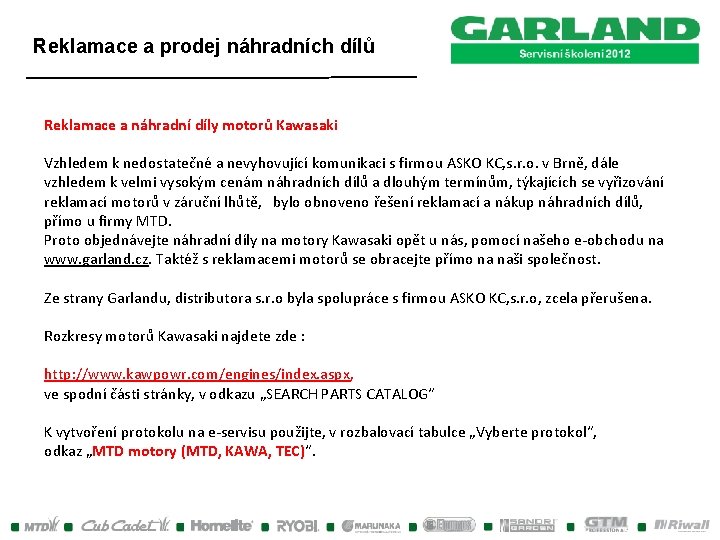Reklamace a prodej náhradních dílů Reklamace a náhradní díly motorů Kawasaki Vzhledem k nedostatečné Reklamace a prodej náhradních dílů Reklamace a náhradní díly motorů Kawasaki Vzhledem k nedostatečné