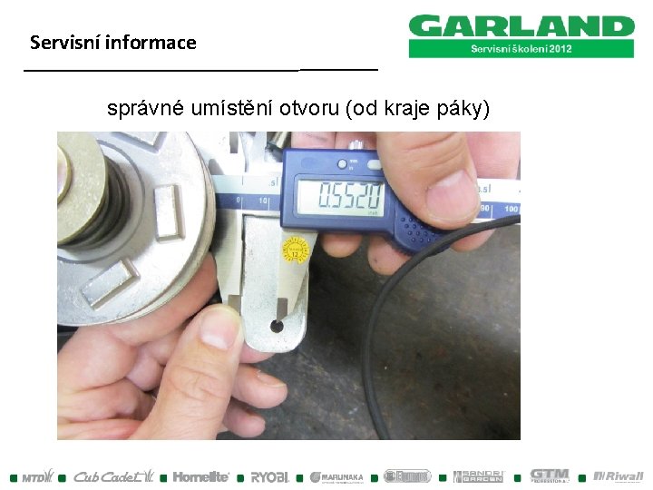 Servisní informace správné umístění otvoru (od kraje páky) Servisní informace správné umístění otvoru (od kraje páky)